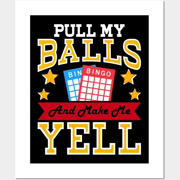 Pull My Balls And Make Me Yell T shirt For Women Wall Art by Xamgi